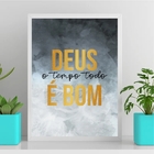 Quadro Deus O Tempo Todo É Bom 45x34cm - Com Vidro Moldura:ma