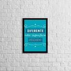 Quadro Diferente Não Significa Errado 45x34cm - Com Vidro Mol