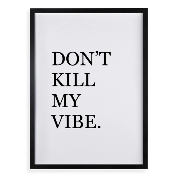 Quadro Don't Kill My Vibe 24x18cm - Com Vidro Moldura Branca