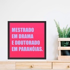 Quadro Dramática E Paranóica - 33x33cm Moldura Branca