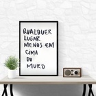 Quadro Em Cima Do Muro Não 45x34cm Moldura Preta