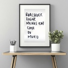 Quadro Em Cima Do Muro Não - 60x48cm Moldura Branca