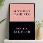 Quadro Faça Tudo O Que Puder 24x18cm - Com Vidro Moldura:made