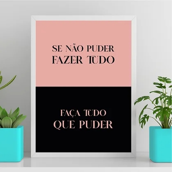 Quadro Faça Tudo O Que Puder 33x24cm Moldura:madeira Branca