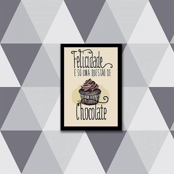 Quadro Felicidade É Só Uma Questão De Chocolate 45x34cm - Com