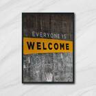 Quadro Fotografia Everyone Is Welcome 45x34cm - Com Vidro Mol