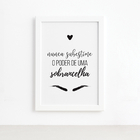 Quadro Frase Maquiagem Sobrancelha Moldura Branca 22x32cm