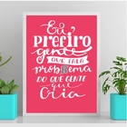 Quadro Frase Não Crie Problema 33x24cm Moldura:madeira Branca