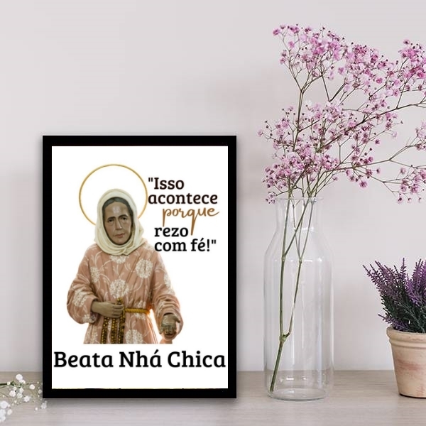 Quadro Frase Nhá Chica 45x34cm Moldura:madeira Preta