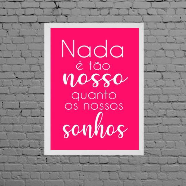 Quadro Frase Nossos Sonhos Pink 24x18cm Moldura:madeira Branca