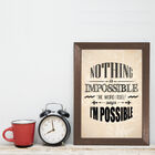 Quadro Frase Nothing is impossible 22x32cm Moldura Marrom