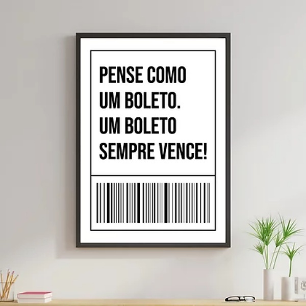 Quadro Frase Pense Como Um Boleto 33x24cm Moldura:madeira Bra