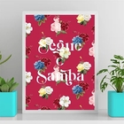 Quadro Frase Segue O Samba 45x34cm Moldura:madeira Preta