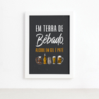 Quadro Frase Terra de Bêbado Moldura Branca 22x32cm