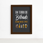 Quadro Frase Terra de Bêbado Moldura Marrom 33x43cm