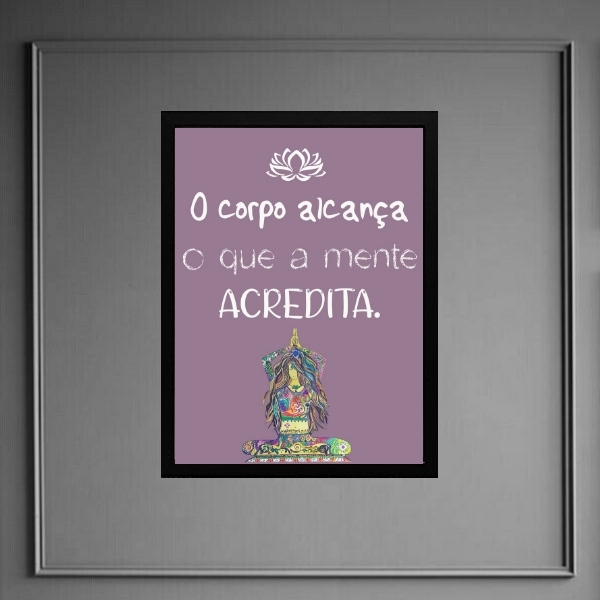Quadro Frase Yoga - Corpo Alcança 45x34cm Moldura:madeira Pre