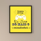 Quadro Gamer - Só Mais 5 Minutos 33x24cm - Com Vidro Moldura