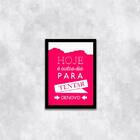 Quadro Hoje É Outro Dia Para Tentar De Novo 45x34cm - Com Vid