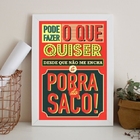 Quadro Humor Não Encha O saco 45x34cm Moldura:madeira Preta