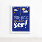 Quadro Infantil Frase Sonhar e Acreditar 22x32 Moldura Branca