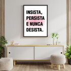 Quadro Insista, Persista E Nunca Desista 60x40cm Moldura:made