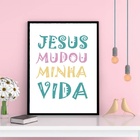 Quadro Jesus Mudou Minha Vida 33x24cm Moldura:madeira Branca