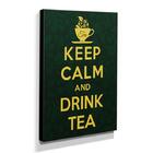 Quadro Keep Calm And Drink Tea Canvas 40x30cm-kca60