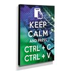 Quadro Keep Calm And Press Ctrl+c Ctrl+v Canvas 40x30cm-kca107
