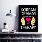 Quadro Korea Dramas Are My Therapy 45x34cm Moldura:madeira Pr