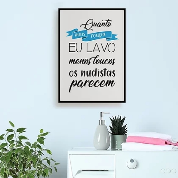 Quadro Lavanderia Quanto Mais Roupa Eu Lavo 24x18cm - Com Vid