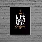 Quadro Life Begins After Coffee 24x18cm - Com Vidro Moldura:m