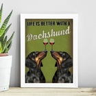Quadro Life Is Better With A Dachshund 24x18cm Moldura:madeir