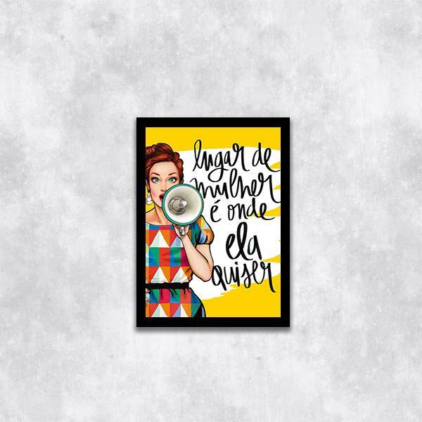 Quadro Lugar De Mulher É Onde Ela Quiser 24x18cm Moldura:made