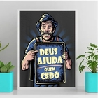 Quadro Madruga Deus Ajuda Quem cedo 33x24cm - Com Vidro Moldu