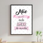 Quadro Mãe Para Você Todo Amor Do Mundo 33x24cm - Com Vidro M