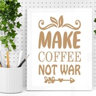 Quadro Make Coffee Not War 33x24cm - Com Vidro Moldura Preta