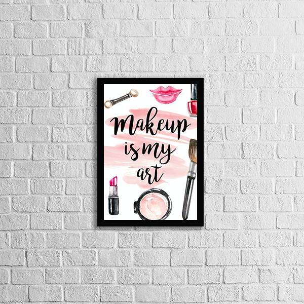 Quadro Makeup Is My Art 24x18cm - Com Vidro Moldura:madeira P