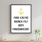 Quadro Mar Calmo Nunca Fez Bom Marinheiro 60x40cm Moldura:mad