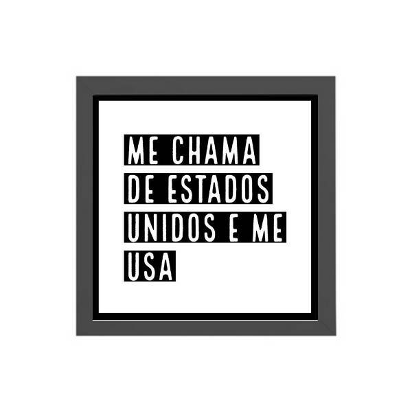 Quadro Me Chama De Estados Unidos E Me Usa 20x20cm Moldura:ma