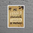 Quadro Me Passe O Chocolate 45x34cm Moldura:madeira Preta