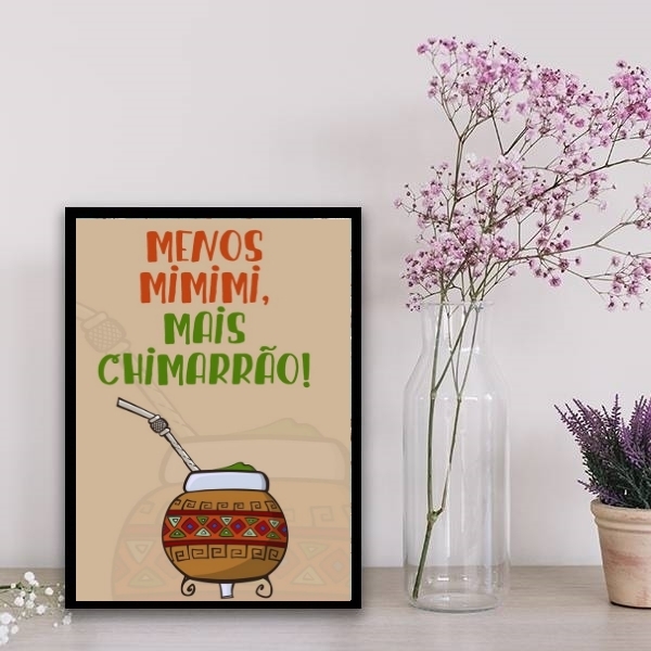 Quadro Menos Mimimi Mais Chimarrão 33x24cm Moldura:madeira Br