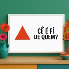 Quadro Mineirês - Cê É Fí De Quem 33x24cm - Com Vidro Moldura