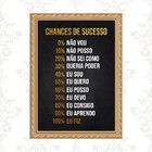 Quadro Moldura Dourada Chances Sucesso 33x24cm Acabamento:com