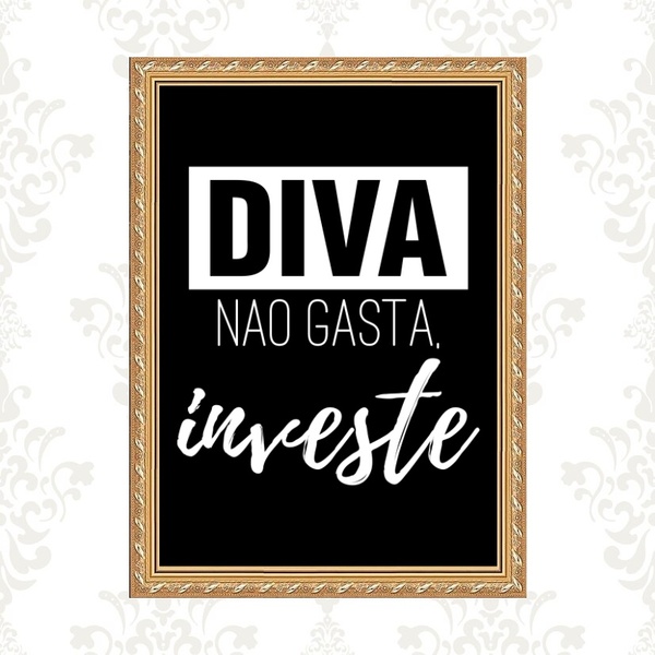 Quadro Moldura Dourada Diva Não Gasta Investe 33x24cm Acabame