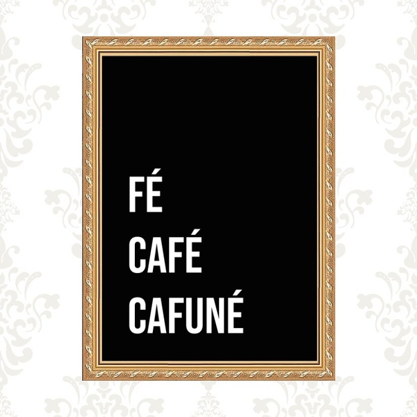 Quadro Moldura Dourada Fé Café Cafuné 33x24cm Acabamento:com