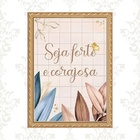 Quadro Moldura Dourada Seja Forte E Corajosa 45x34cm Acabamen