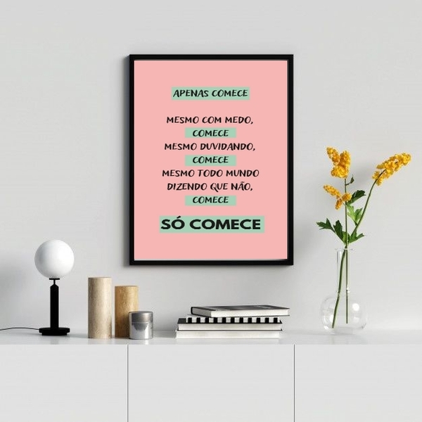 Quadro Motivacional Apenas Comece 45x34cm Moldura:madeira Pre