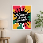 Quadro Motivacional O Sucesso É Uma Jornada 24x18cm Moldura B
