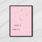 Quadro Mude O Plano, Nunca O Objetivo 45x34cm Moldura:madeira