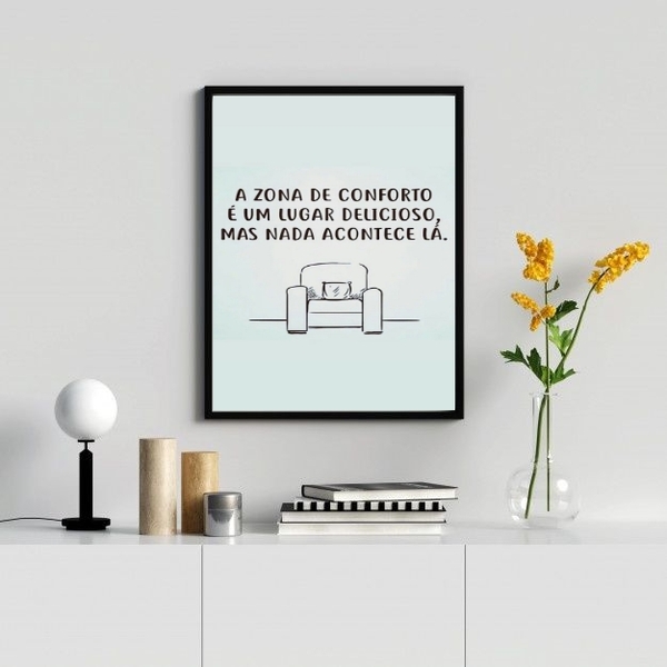 Quadro Nada Acontece Na Zona De Conforto 45x34cm - Com Vidro